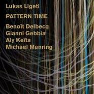 Lukas Ligeti, Pattern Time (CD)