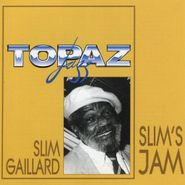 Slim Gaillard, Slim's Jam