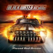 Black Water Rising, Pissed And Driven (LP)