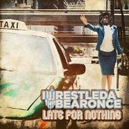 iwrestledabearonce, Late For Nothing (LP)
