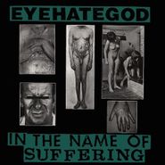 Eyehategod, In The Name Of Suffering (LP)
