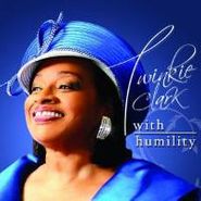 Twinkie Clark, With Humility (CD)