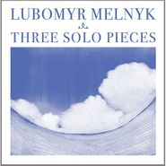 Lubomyr Melnyk, Melnyk: Three Solo Pieces (CD)