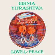 Girma Yifrashewa, Love & Peace (CD)