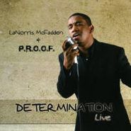 LaNorris McFadden, Determination (CD)