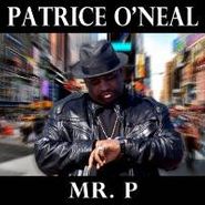 Patrice O'Neal, Mr. P (CD)