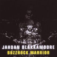 Jahdan Blakkamoore, Buzzrock Warrior (CD)