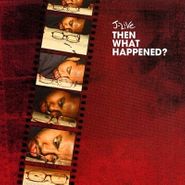 J-Live, Then What Happened? (CD)