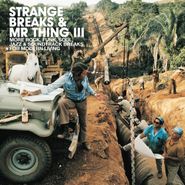 Various Artists, Strange Breaks & Mr Thing III (LP)
