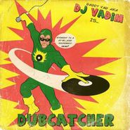 DJ Vadim, Dubcatcher (CD)