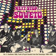 Various Artists, Next Stop... Soweto, Vol. 2: Soultown R&B, Funk & Psych Sounds from the Townships 1969-1976 (LP)