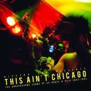 Richard Sen, Richard Sen Presents: This Ain't Chicago - The Underground Sound of UK & Acid 1987-1991 (12")
