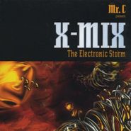 Mr. C, X-Mix Electronic Storm (CD)