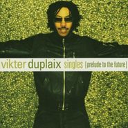 Vikter Duplaix, Singles (prelude To The Future (CD)