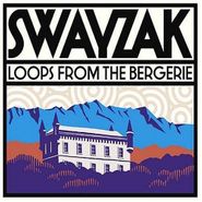 Swayzak, Loops From the Bergerie