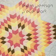 Ewan Pearson, Piece Work