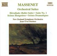 Jules Massenet, Orchestral Suites: Hérodiade (Ballet Suite) • Suite No. 1 • Scènes Hongroises • Scènes Dramatiques (CD)