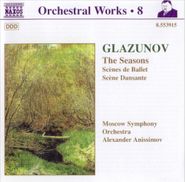 Alexander Glazunov, Glazunov: Orchestral Works, Vol. 8 - The Seasons / Scenes de Ballet / Scene Dansante (CD)