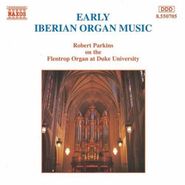 Robert Parkins, Early Iberian Organ Music (CD)