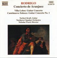 Joaquín Rodrigo, Rodrigo: Concierto de Aranjuez / Villa-Lobos: Guitar Concerto / Castelnuovo-Tedesco: Guitar Concerto No. 1 (CD)