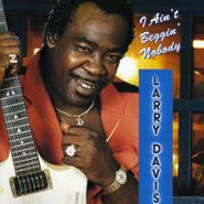 Larry Davis, I Ain't Beggin Nobody (CD)