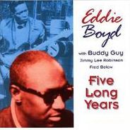 Eddie Boyd, Five Long Years (CD)