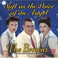 Browns, Soft As The Voice Of An Angel (CD)