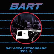 Various Artists, BART: Bay Area Retrograde Vol. 2 1978-1983 (LP)