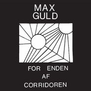 Max Guld, For Enden Af Corridoren (LP)