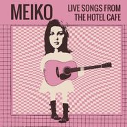 Meiko, Live Songs From The Hotel Cafe (CD)
