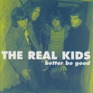 The Real Kids, Better Be Good (LP)
