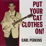 Carl Perkins, Put Your Cat Clothes On! (LP)