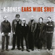 The A-Bones, Ears Wide Shut (LP)