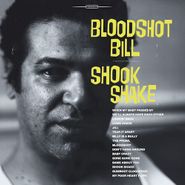Bloodshot Bill, Shook Shake (LP)