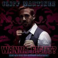 Cliff Martinez, Wanna Fight? (7")