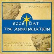Monastic Choir Of Our Lady Of Clear Creek Abbey, Ecce Fiat: The Annunciation (CD)