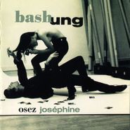 Alain Bashung, Osez Josephine (CD)