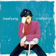 Alain Bashung, Chatterton (CD)