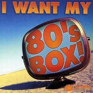 Various Artists, I Want My 80's Box! (CD)