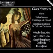 Gosta Nystroem, Nystroem: Ishavet / Viola Concerto / Sinfonia Concertante for Cello & Orchestra (CD)