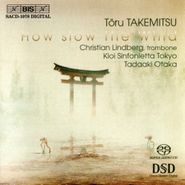 Toru Takemitsu, Takemitsu: How Slow The Wind [Hybrid SACD] (CD)