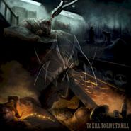, To Kill To Live To Kill (CD)