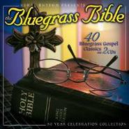 Various Artists, The Bluegrass Bible: 40 Bluegrass Gospel Classics