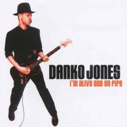 Danko Jones, I'm Alive & On Fire (CD)