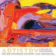 The Kim Richmond Concert Jazz Orchestra, Artistry: A Tribute To Stan Kenton (CD)