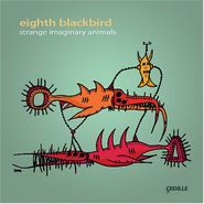 eighth blackbird, Strange Imaginary Animals (CD)