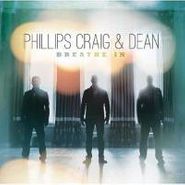 Phillips, Craig & Dean, Breathe In (CD)