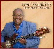 Tony Saunders, Romancing The Bass (CD)