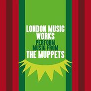 London Music Works, London Music Works Perform Music From The Muppets (CD)