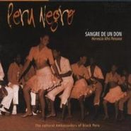 Peru Negro, Sangre de un Don: Herencia Afro-Peruana
